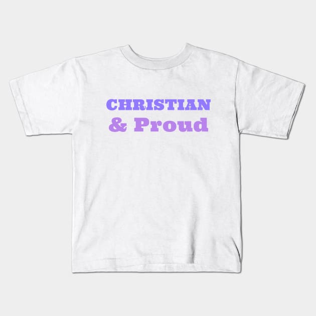 Christian & Proud Kids T-Shirt by Ms.Caldwell Designs